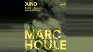 Juno Presents Marc Houle from M_nus @ discoteca Bolgia