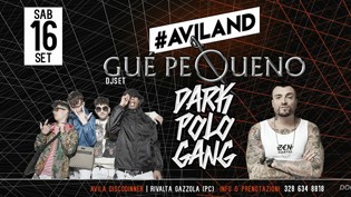 AVILAND presenta GUÉ PEQUENO & DARK POLO GANG