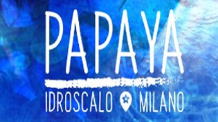 Papaya Idroscalo a Milano al Sabato!