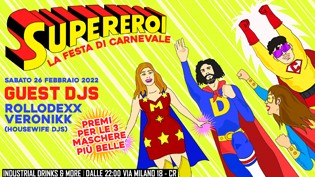 SUPEREROI // Il Carnevale at Industrial Drinks & More