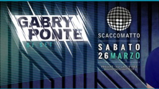 Gabry Ponte @ discoteca Scaccomatto