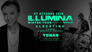 TENAX Presenta: Illumina Dj Albertino Thorn Gabriele Franci