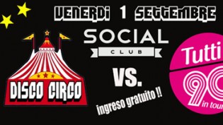 Disco Circo + Tutti a 90 Ingresso Gratuito @ Social Club