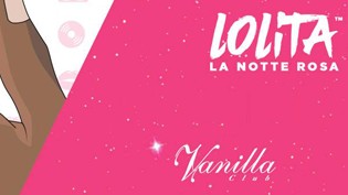 Lolita, La Notte Rosa @ discoteca Vanilla Club