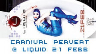 Carnival pervert 2009 @ liquid: ospiti i djs Andrea Canali / Thomas Dill.