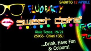 Fluo Party @ Sweet Cafè