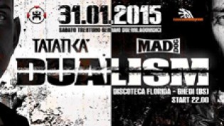 Dualism: Tatanka Vs Mad Dog @ discoteca Florida
