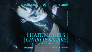 Discoteca il Muretto presents I Hate Models + Charlie Sparks