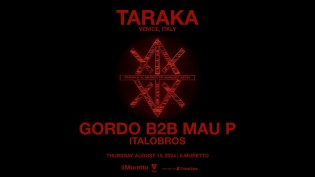 ilMuretto presents TARAKA W/ GORDO B2B MAU P ITALOBROS a Jesolo