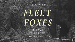 Fleet Foxes + Nick Hakim in concerto a Milano @ Fabrique