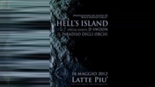Hell's Island + D-Swoon + Il paradiso degli orchi @ Latte Più, Presentazione nuovo EP!