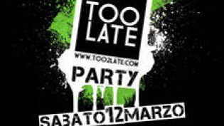 Official Party Too Late @ discoteca Fura Look Club