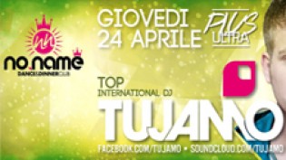 Special Guest DJ Tujamo @ discoteca No Name
