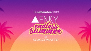 FNKY Endless Summer @ discoteca Scaccomatto