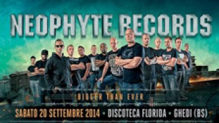 Neophyte Records - Bigger Than Ever @ discoteca Florida