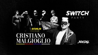 Switch Party - Una notte con Cristiano Malgioglio