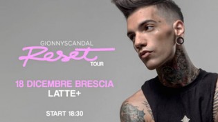 GionnyScandal live a Brescia - Reset Tour @ Latte Più!