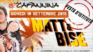 Matt & Bise, Festa d'Istituto di fine estate @ La Capannina