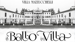 Il Ballo in Villa @ Villa Mazzucchelli