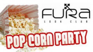 Pop Corn Party @ discoteca Fura!