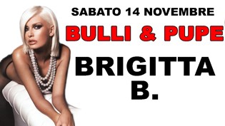 Brigitta B. al Bulli & Pupe di Brescia!