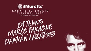 Damian Lazarus, Marco Faraone, Dj Tennis @ Muretto Jesolo
