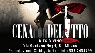 Cena Con Delitto Dito Divino a Milano