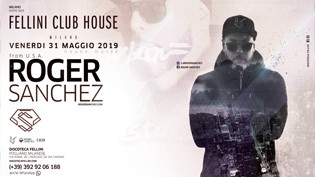 Roger Sanchez • Fellini CLUB HOUSE