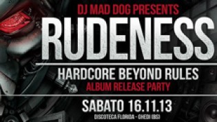 DJ Mad Dog, Rudeness Hardcore Beyond Rules @ discoteca Florida