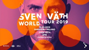 Sven Väth World Tour at Fabrique w/ Âme & Stefano Di Miceli