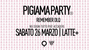 Pigiama Party @ Latte +, Remember Dietro Le Quinte