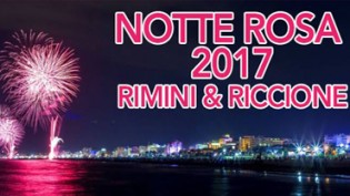Notte Rosa 2017 a Riccione e Rimini
