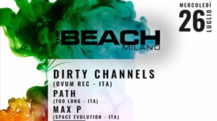 Dirty Channels + Path @ discoteca The Beach a Milano
