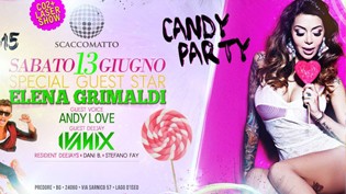 Candy Party con Elena Grimaldi @ discoteca Scaccomatto