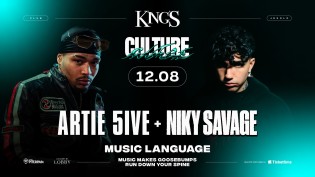 KING'S | CULTURE w/ARTIE 5IVE + NIKY SAVAGE