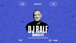 ilMuretto presents DJ RALF e MARCO LYS