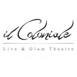 Il Coloniale - Live & Glam Theatre